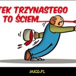 Wierzycie w pechowość piątku trzynastego? Zobaczcie najśmieszniejsze MEMY! - galeria