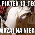 Wierzycie w pechowość piątku trzynastego? Zobaczcie najśmieszniejsze MEMY! - galeria