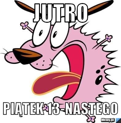 Wierzycie w pechowość piątku trzynastego? Zobaczcie najśmieszniejsze MEMY! - galeria